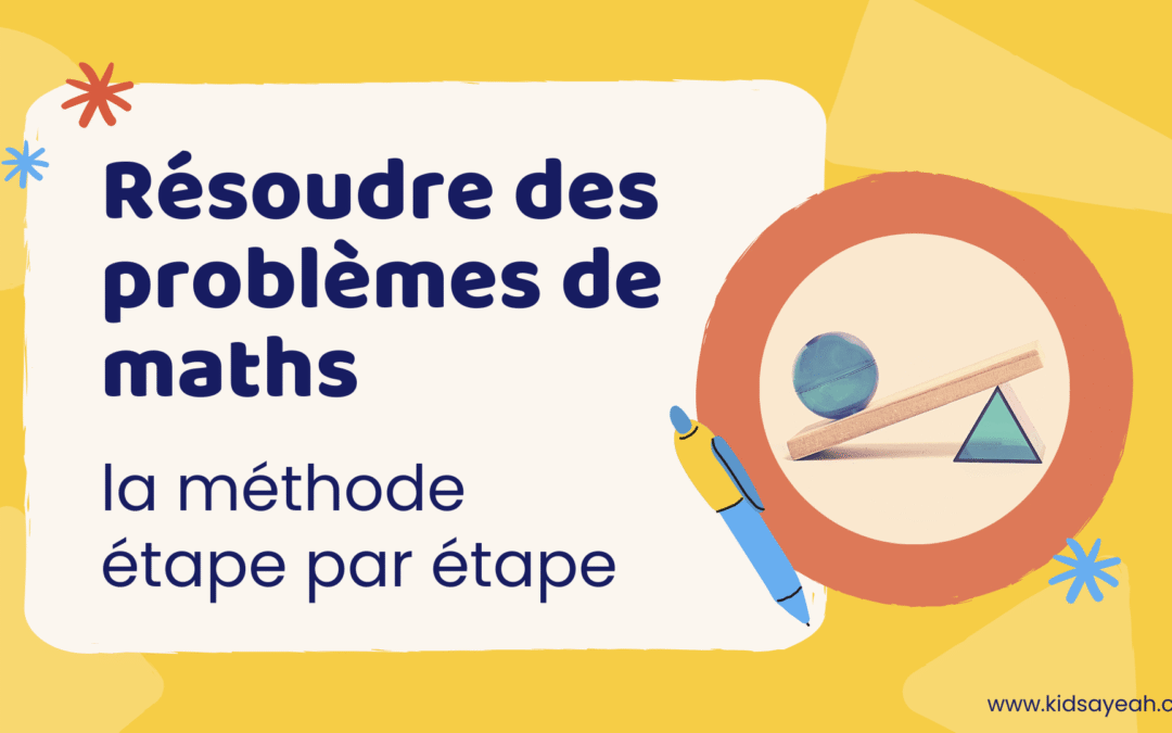 Résoudre des problèmes de maths : la méthode étape par étape