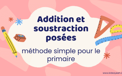 Addition et soustraction posées : méthode simple pour le primaire