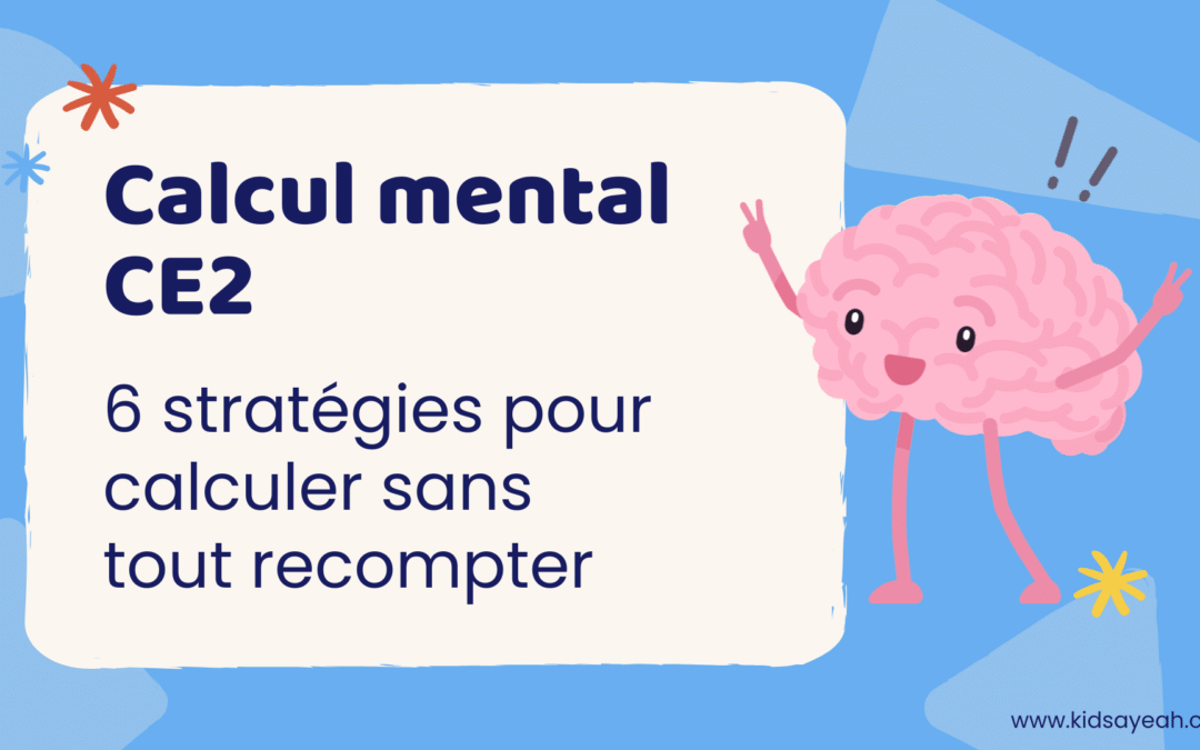 Calcul mental CE2 : 6 stratégies pour calculer sans tout recompter