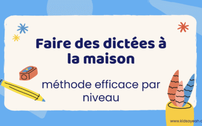 Faire des dictées à la maison : méthode efficace par niveau