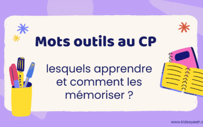 Mots outils au CP : lesquels apprendre et comment les mémoriser ?