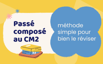 Passé composé au CM2 : méthode simple pour bien le réviser