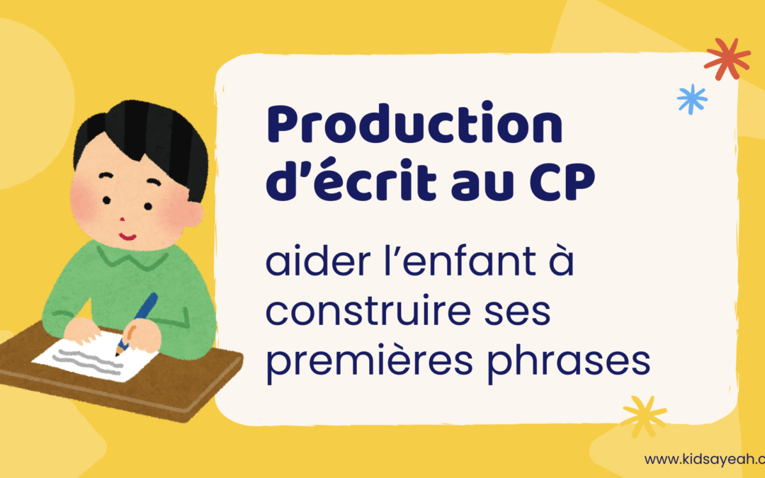 Production d’écrit au CP : aider l’enfant à construire ses premières phrases