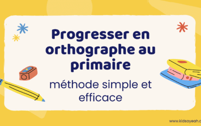 Progresser en orthographe au primaire : méthode simple et efficace