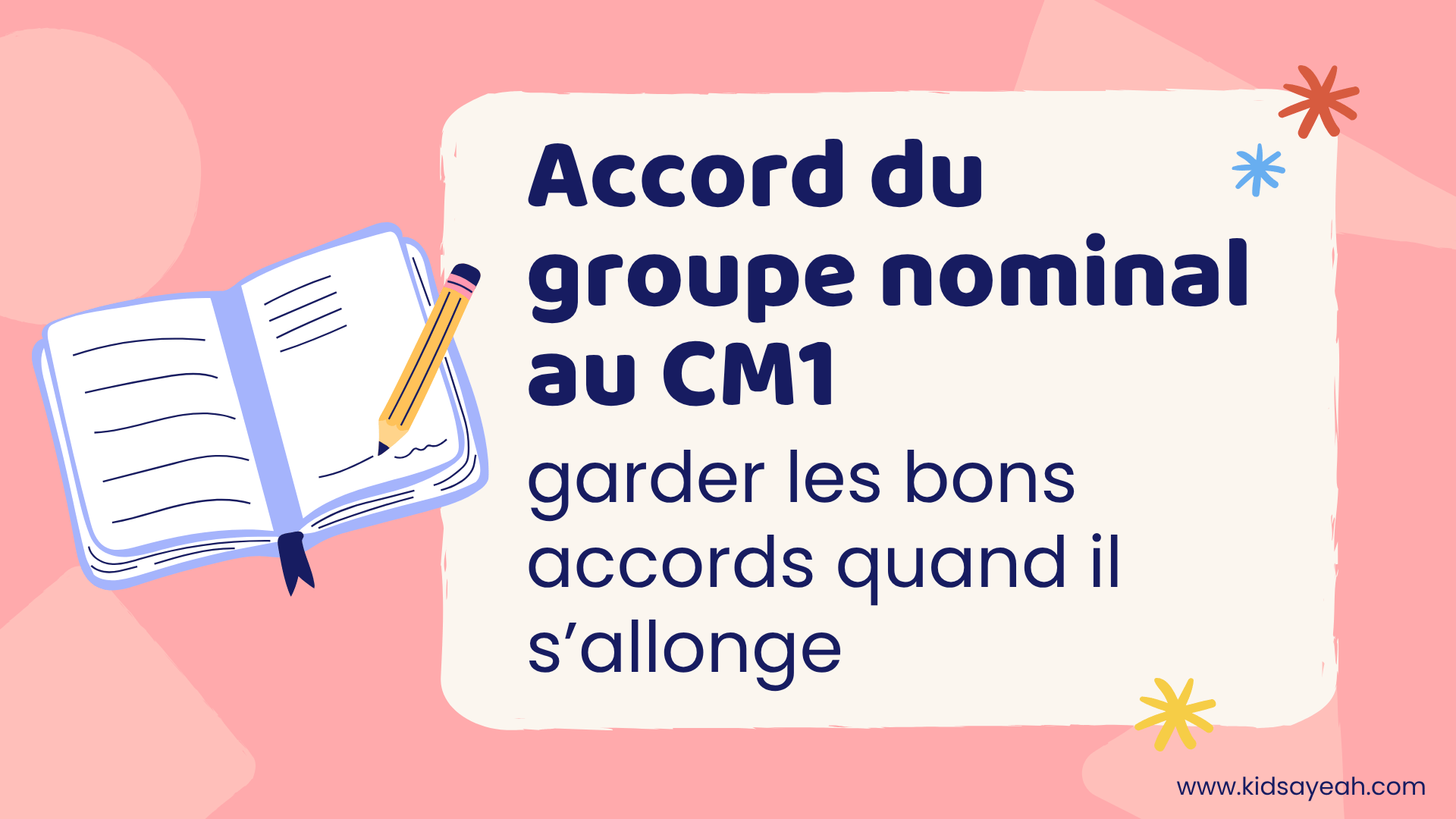 Accord du groupe nominal au CM1 – garder les bons accords quand il s’allonge Accord du groupe nominal au CM1 - garder les bons accords quand il s’allonge
