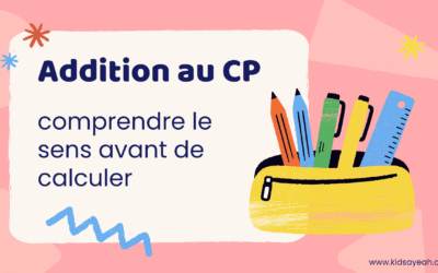Addition au CP : comprendre le sens avant de calculer