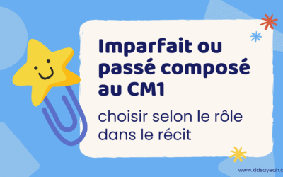 Imparfait ou passé composé au CM1 : choisir selon le rôle dans le récit