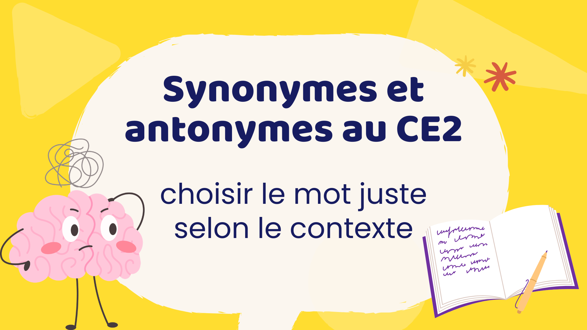 Synonymes et antonymes au CE2 – choisir le mot juste selon le contexte