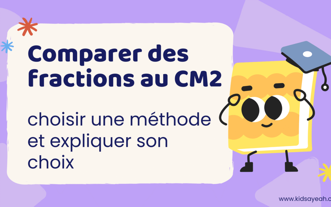 Comparer des fractions au CM2 : choisir une méthode et expliquer son choix