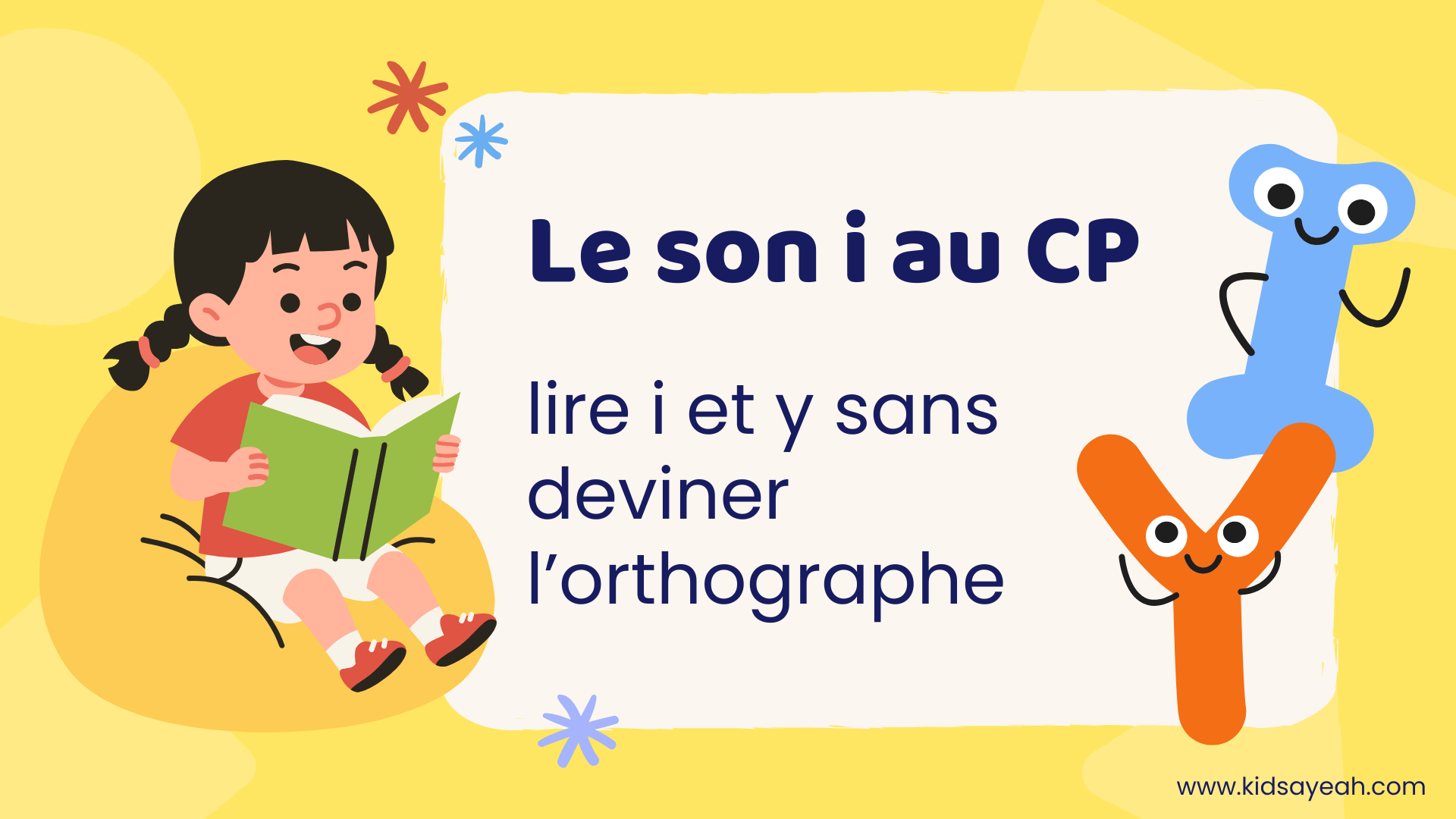 Le son i au CP – lire i et y sans deviner l’orthographe Le son i au CP : lire i et y sans deviner l’orthographe