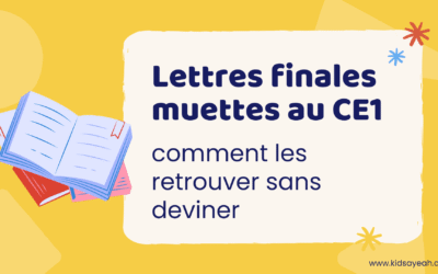 Lettres finales muettes au CE1 : comment les retrouver sans deviner