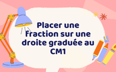 Placer une fraction sur une droite graduée au CM1