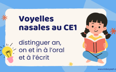 Voyelles nasales au CE1 : distinguer an, on et in à l’oral et à l’écrit