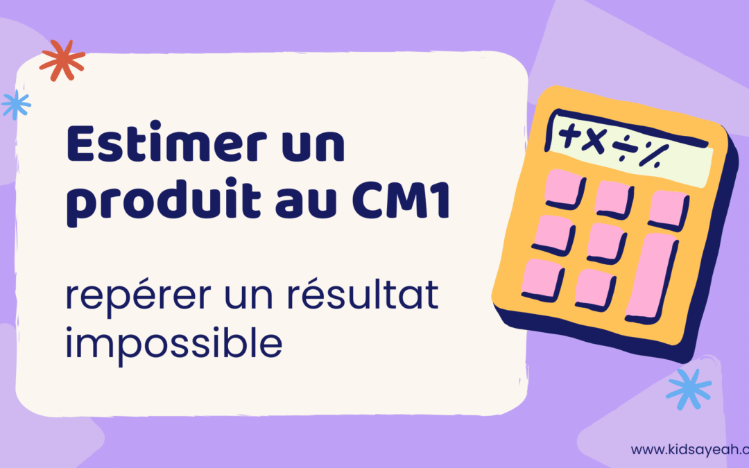 Estimer un produit au CM1 : repérer un résultat impossible