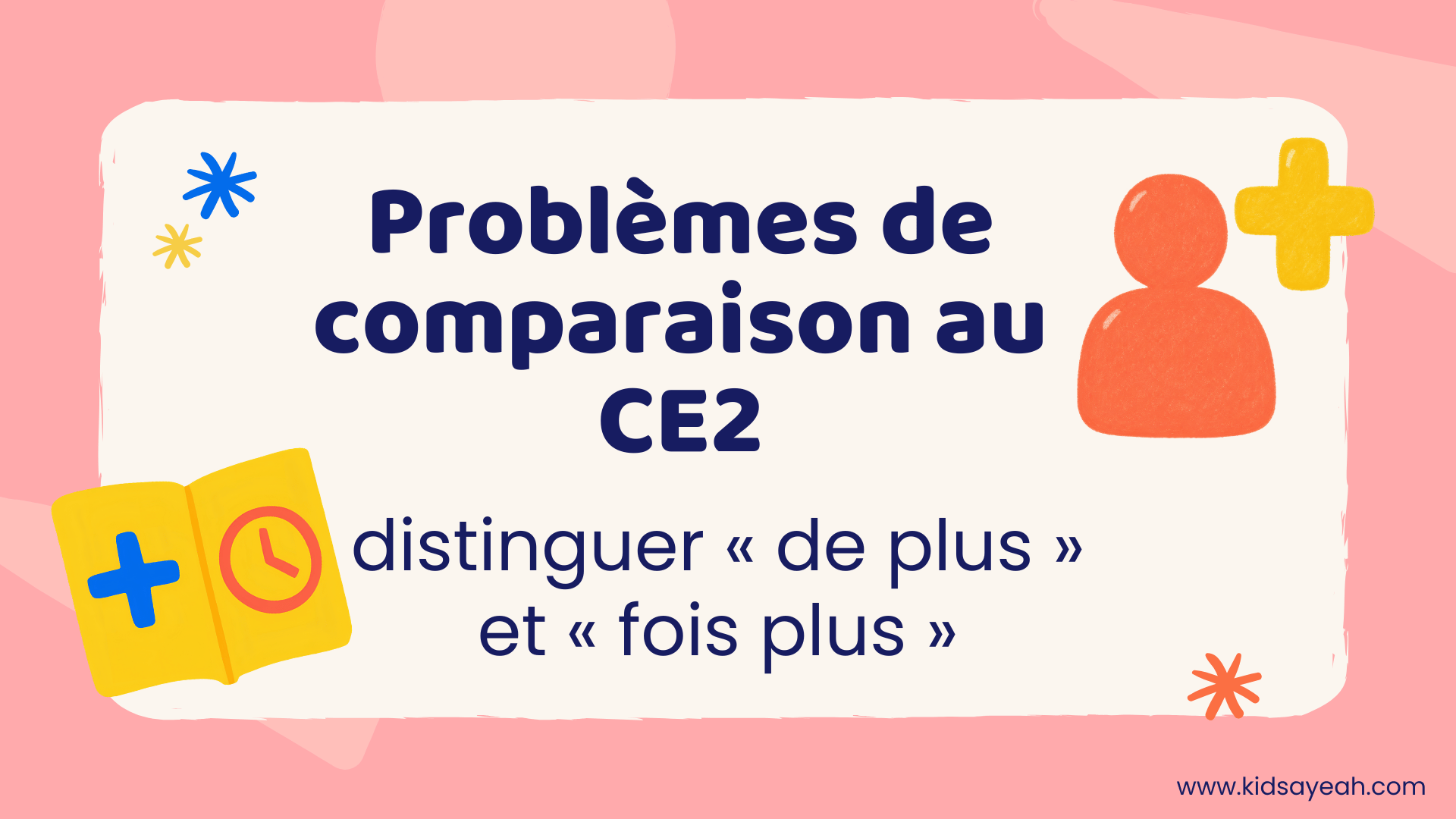 Problèmes de comparaison au CE2 : distinguer « de plus » et « fois plus »